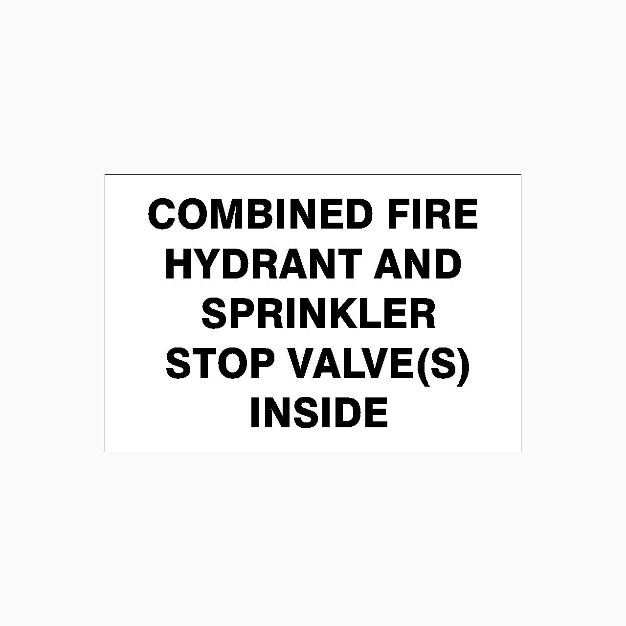 Hydrant Inside Sign COMBINED FIRE HYDRANT AND SPRINKLER STOP VALVE(S) INSIDE SIGN – Get signs