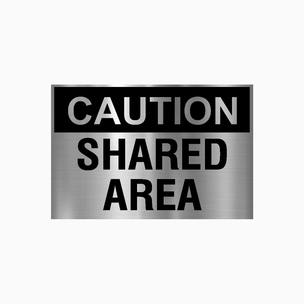 CAUTION SIGN - SHARED AREA SIGN