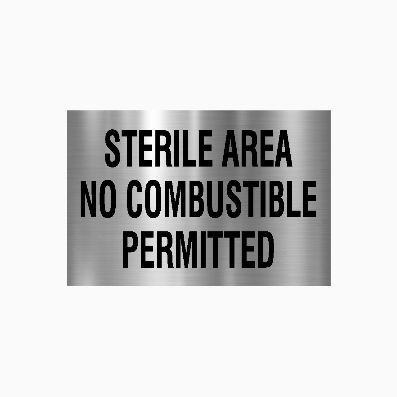 STERILE AREA NO COMBUSTIBLE PERMITTED SIGN