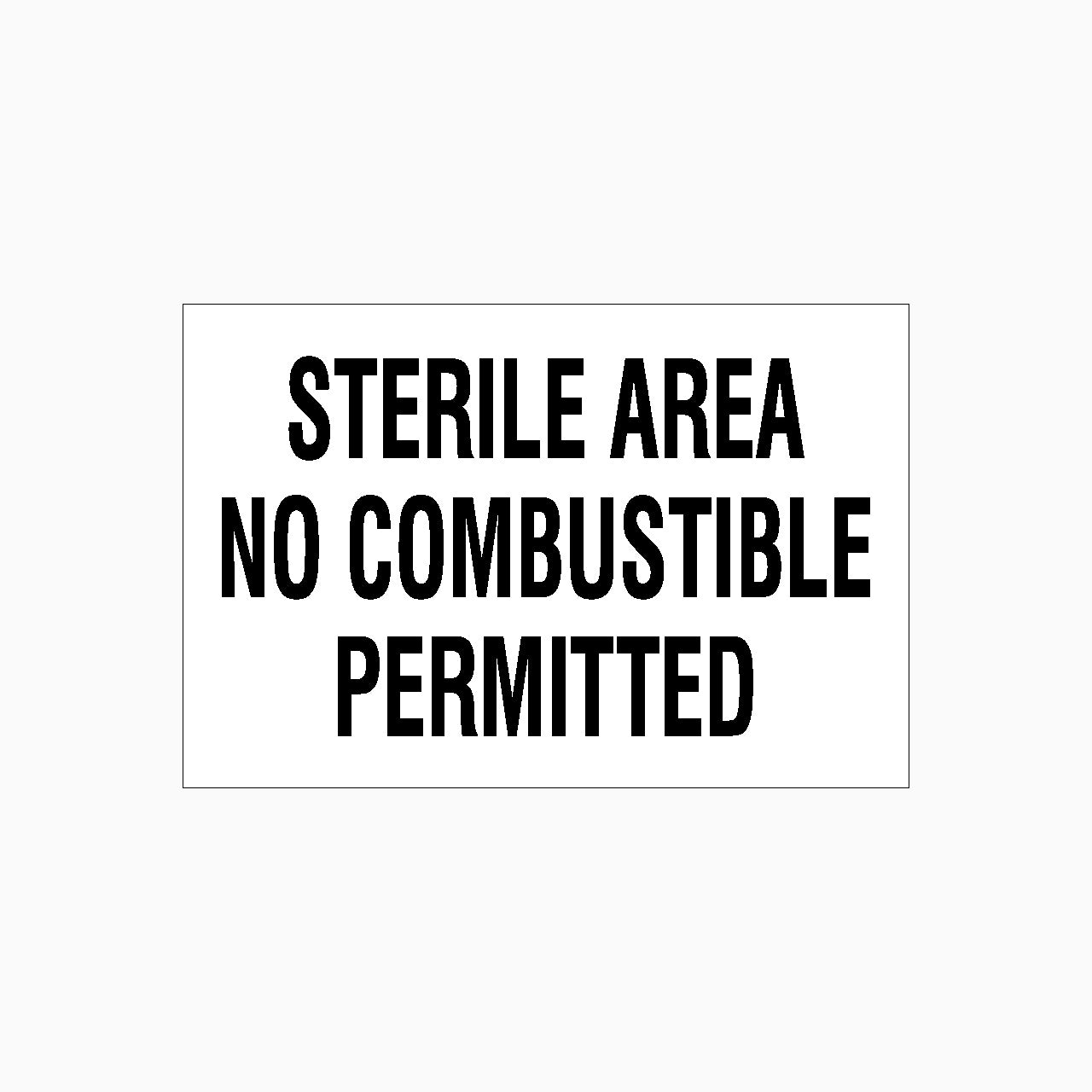 STERILE AREA NO COMBUSTIBLE PERMITTED SIGN