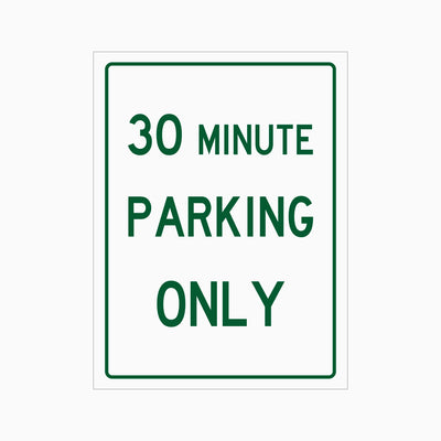 30 MINUTE PARKING ONLY SIGN