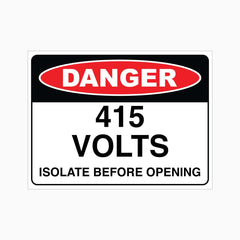 DANGER 415 VOLTS ISOLATE BEFORE OPENING SIGN