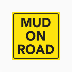 MUD ON ROAD SIGN