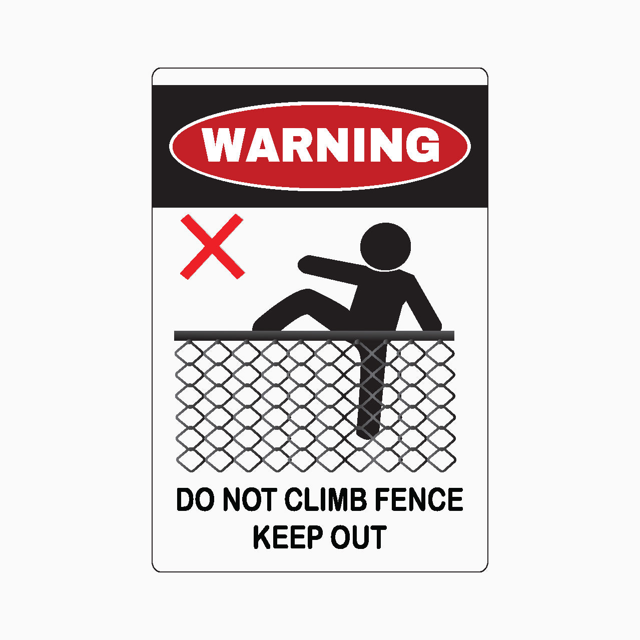 WARNING SIGN - DO NOT CLIMB FENCE - KEEP OUT SIGN