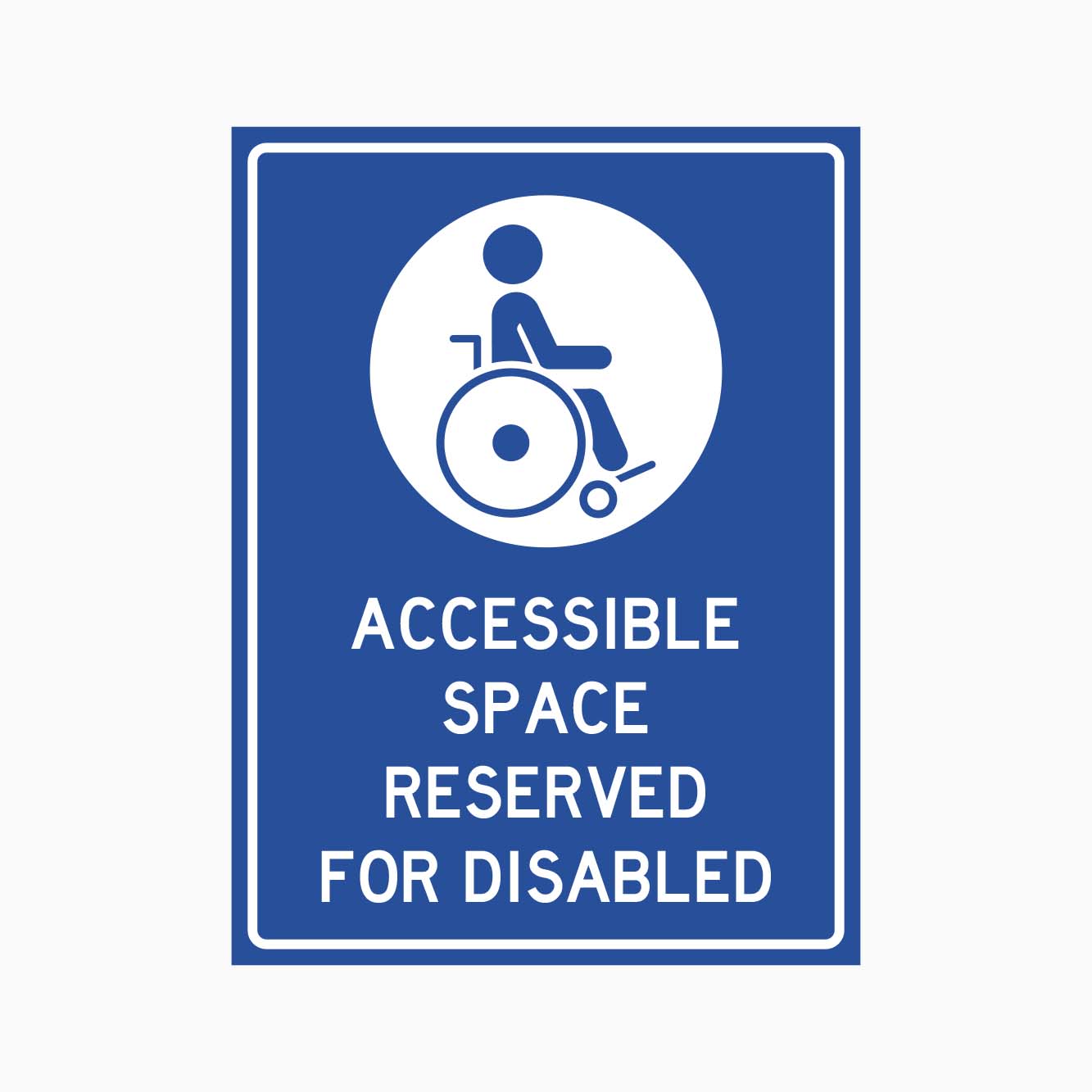 ACCESSIBLE SPACE RESERVED FOR DISABLED SIGN - GET SIGNS