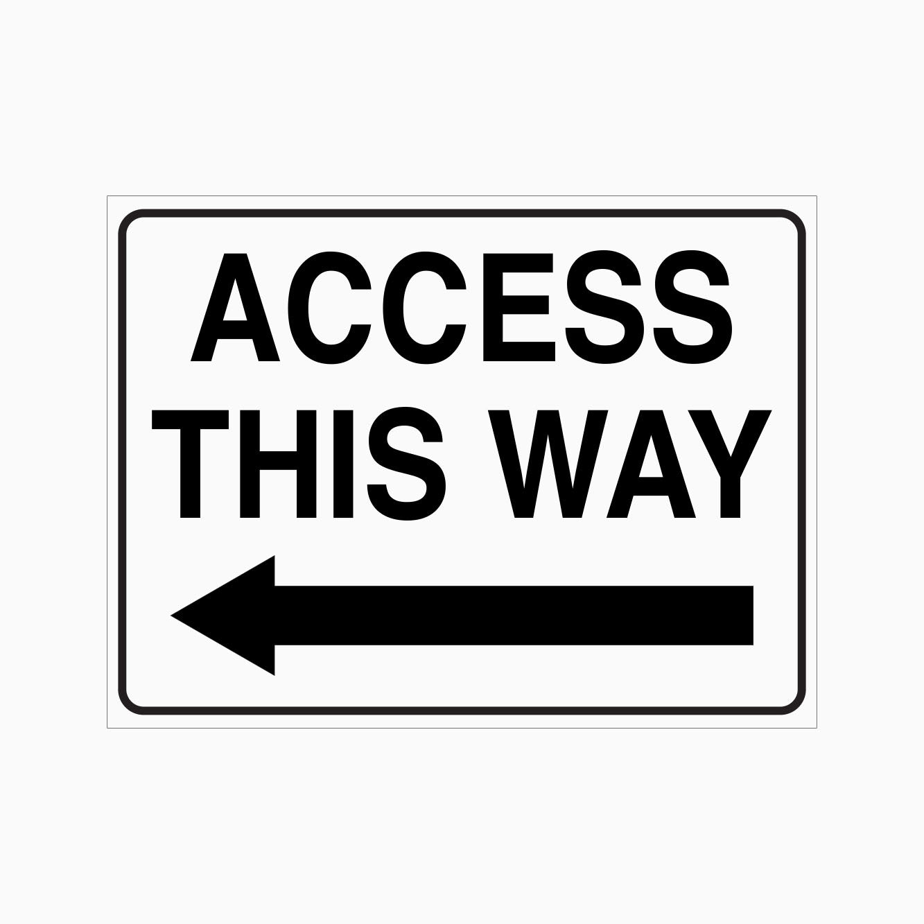 ACCESS THIS WAY SIGN WITH LEFT ARROW