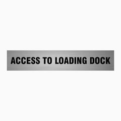 ACCESS TO LOADING DOCK SIGN