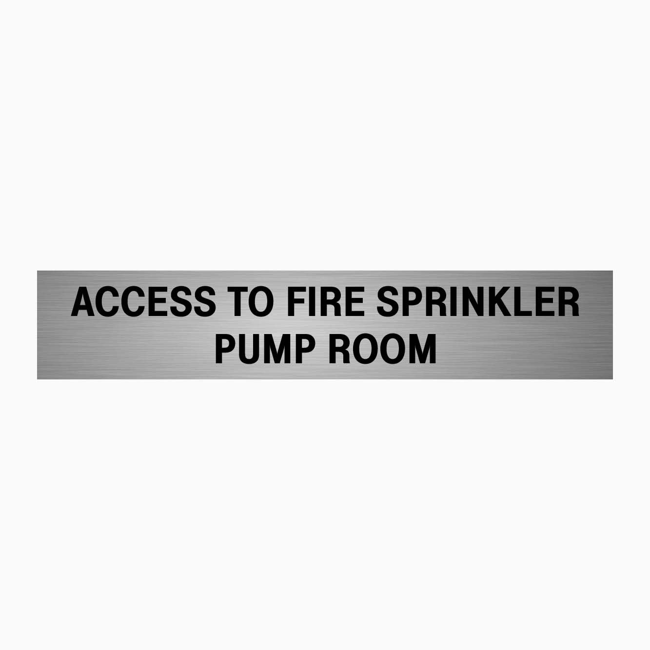 ACCESS TO FIRE SPRINKLER PUMP ROOM SIGN - GET SIGNS