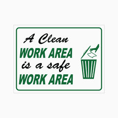 A CLEAN WORK AREA IS A SAFE WORK AREA SIGN