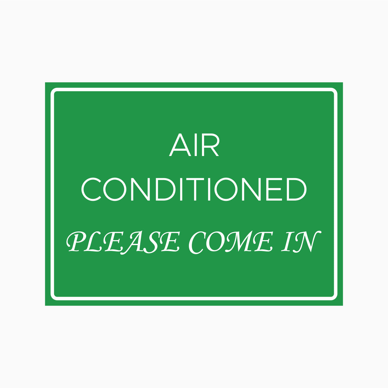 AIR CONDITIONED SIGN - PLEASE COME IN SIGN