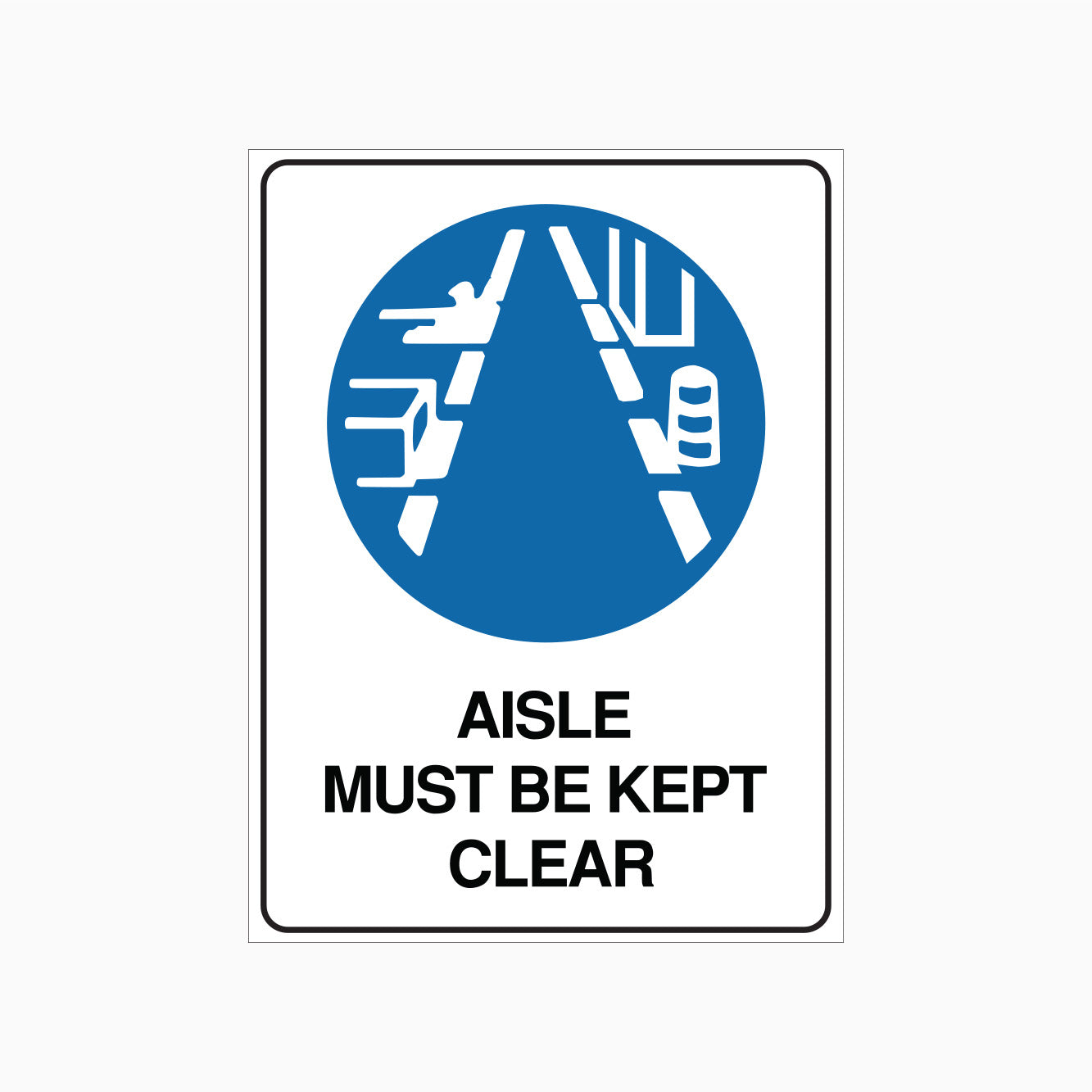 AISLE MUST BE KEPT CLEAR SIGN - GET SIGNS - MANDATORY SIGN