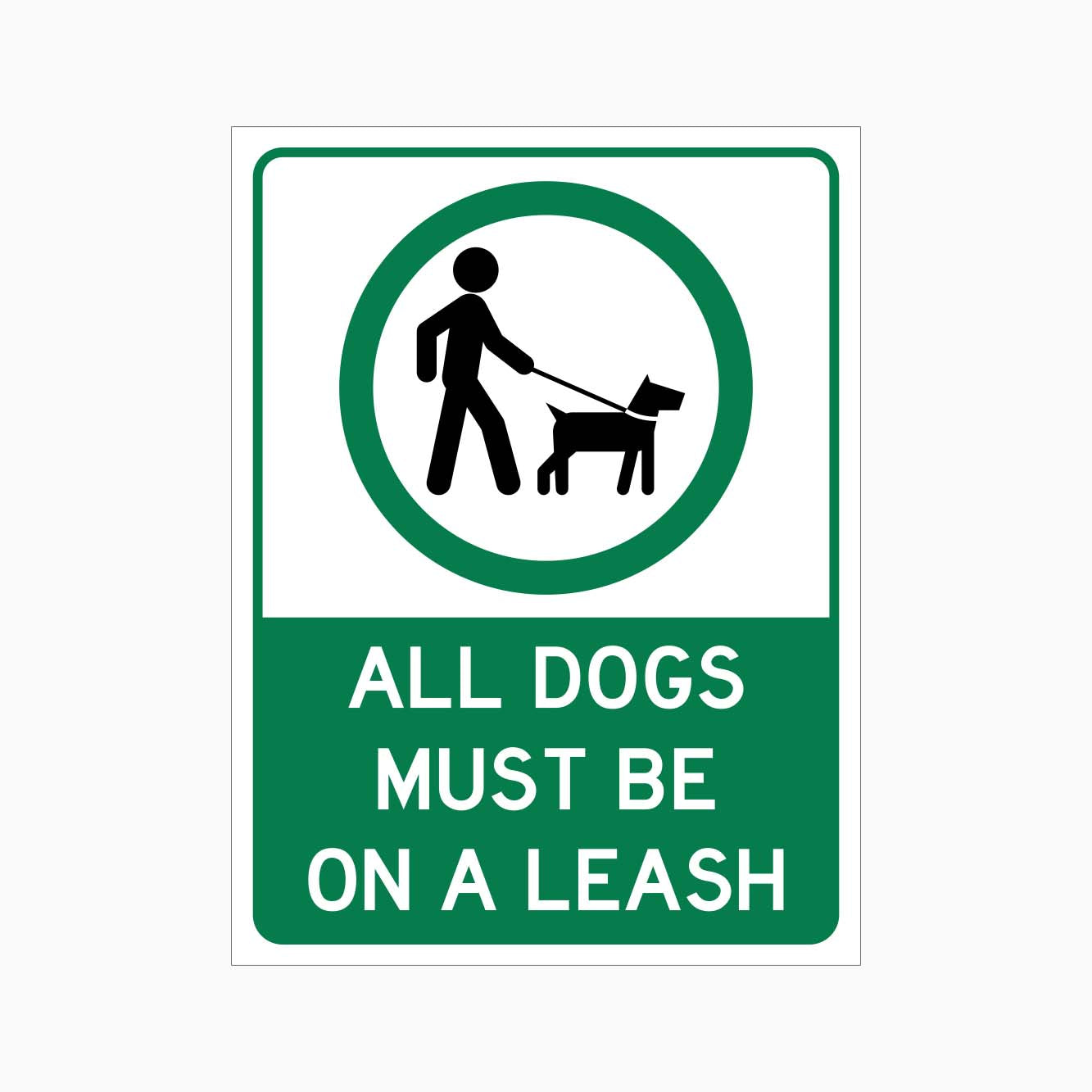 ALL DOGS MUST BE ON A LEASH SIGN - GET SIGNS