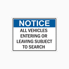 ALL VEHICLES ENTERING OR LEAVING SUBJECT TO SEARCH SIGN