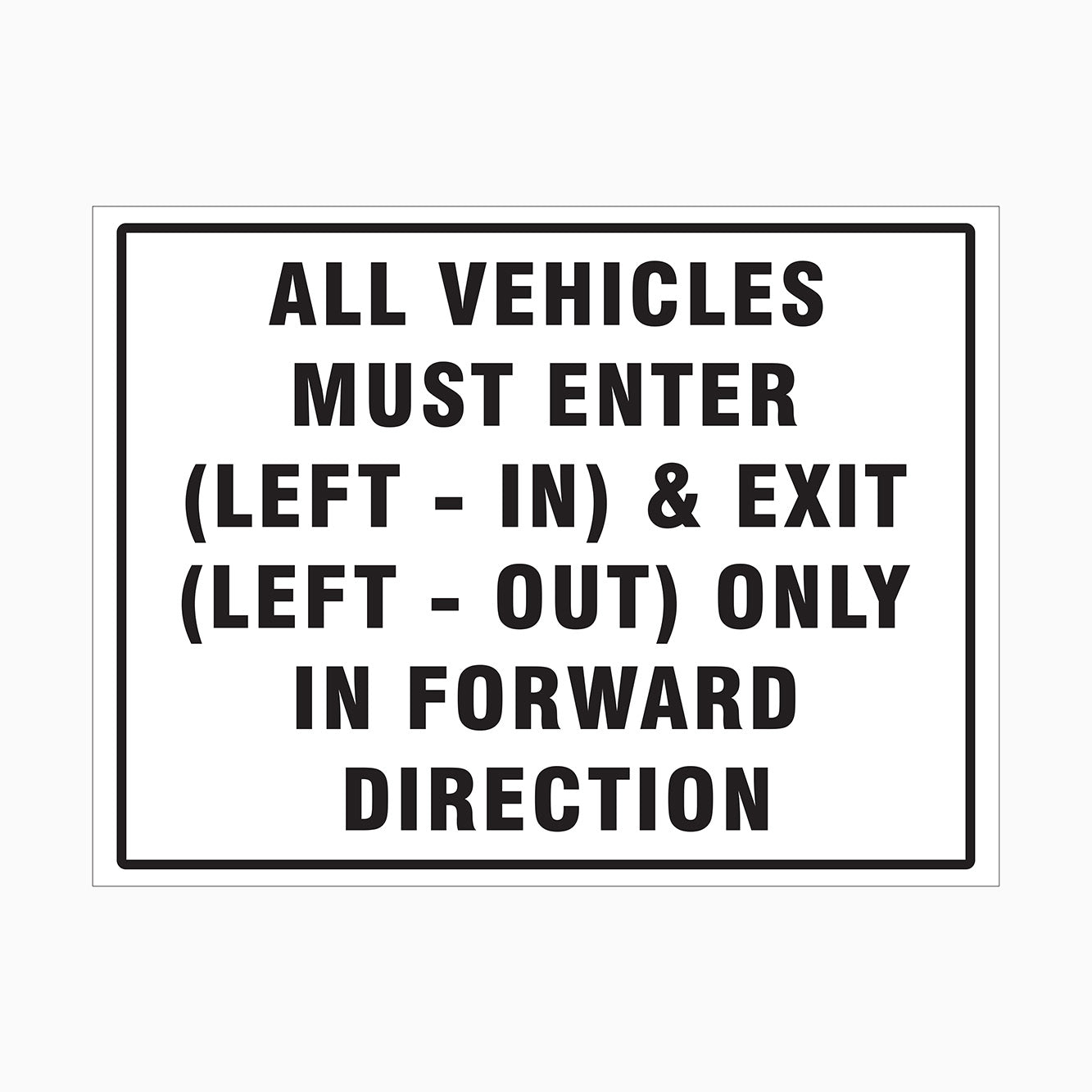 ALL VEHICLES MUST ENTER (LEFT-IN) & EXIT (LEFT-OUT) ONLY IN FORWARD DI ...