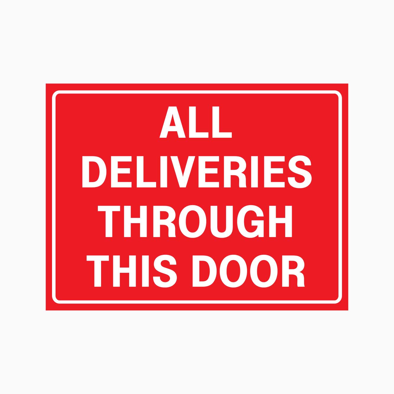 ALL DELIVERIES THROUGH THIS DOOR SIGN - GET SIGNS