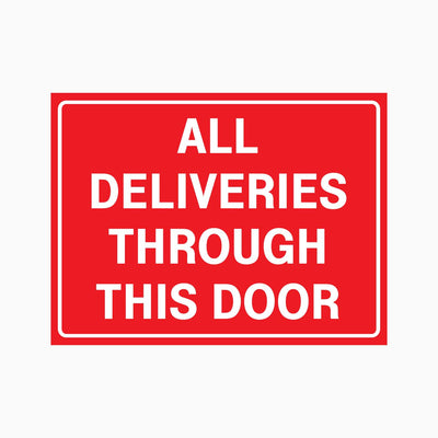 ALL DELIVERIES THROUGH THIS DOOR SIGN