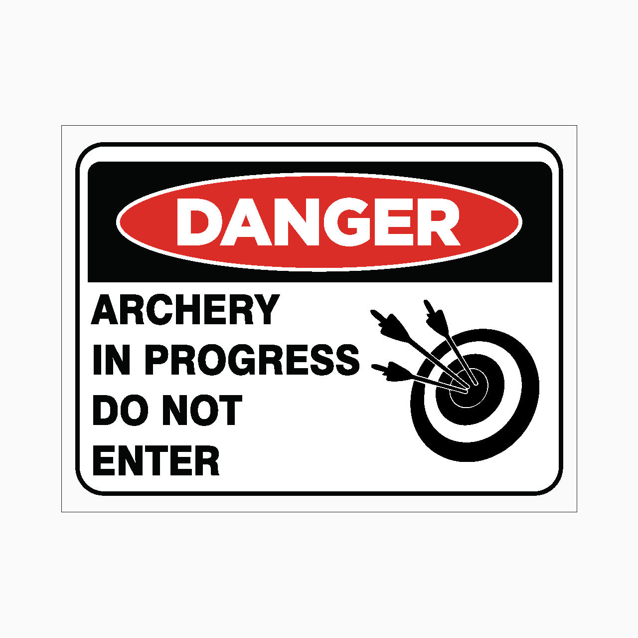 ARCHERY IN PROGRESS DO NOT ENTER - GET SIGNS - danger sign