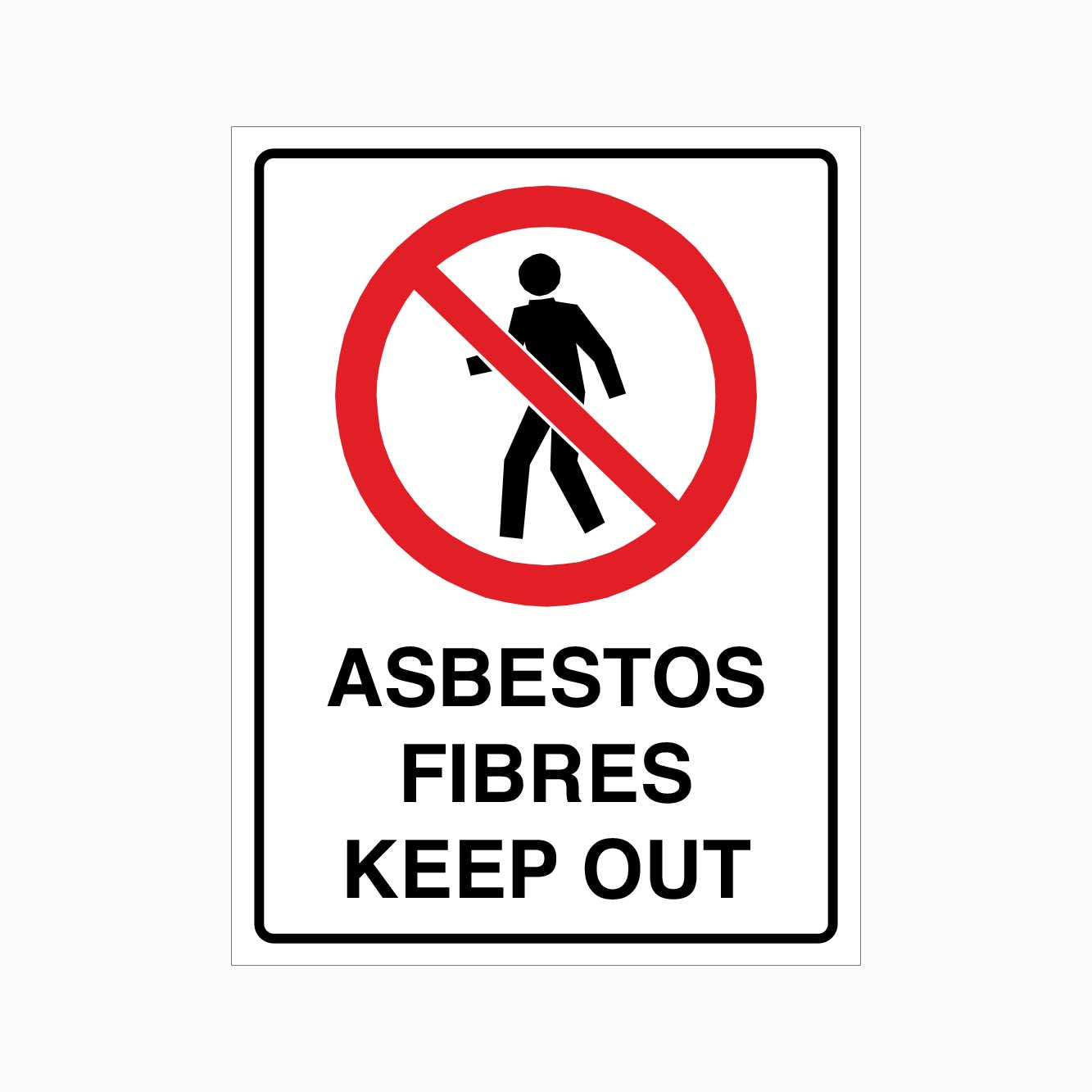 ASBESTOS FIBRES KEEP OUT SIGN - GET SIGNS