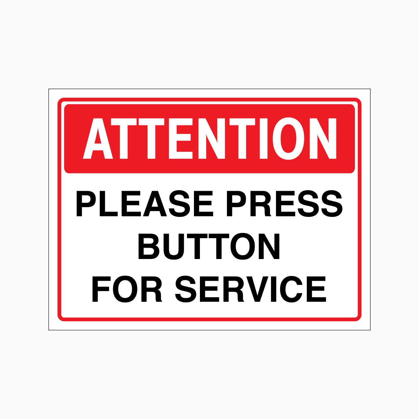 ATTENTION PLEASE PRESS BUTTON FOR SERVICE SIGN | Customer Alert Signage ...