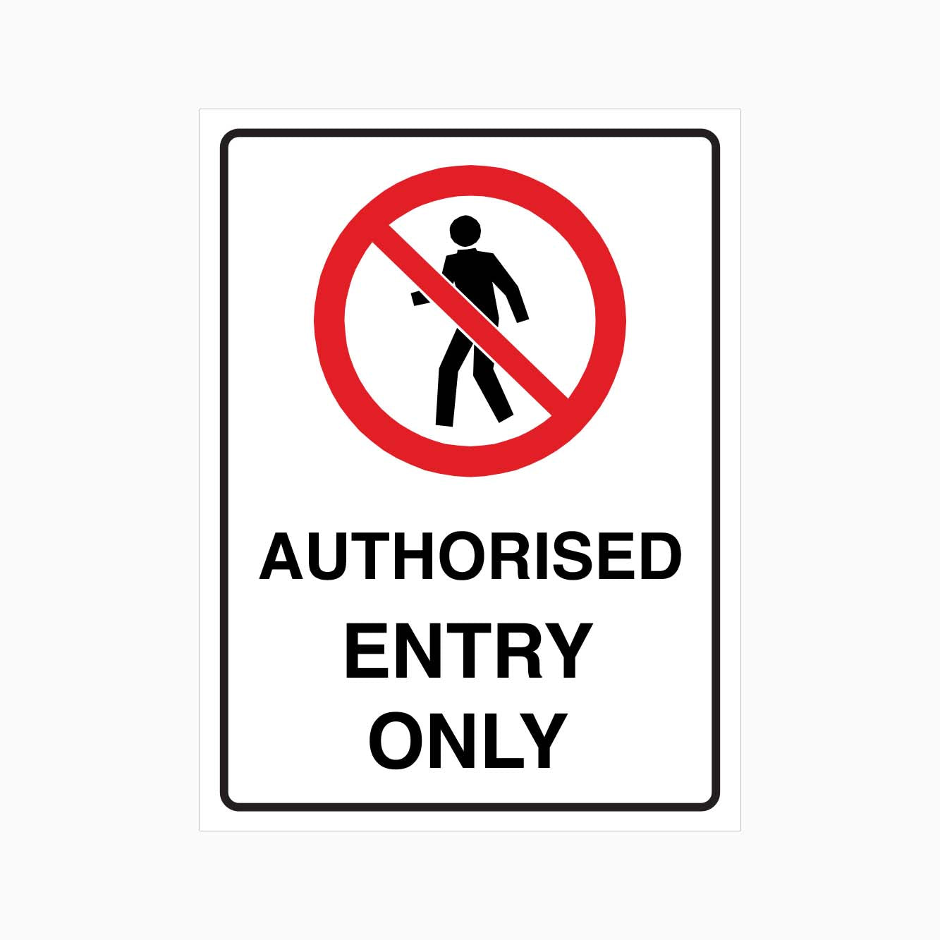 AUTHORISED ENTRY ONLY SIGN - GET SIGNS