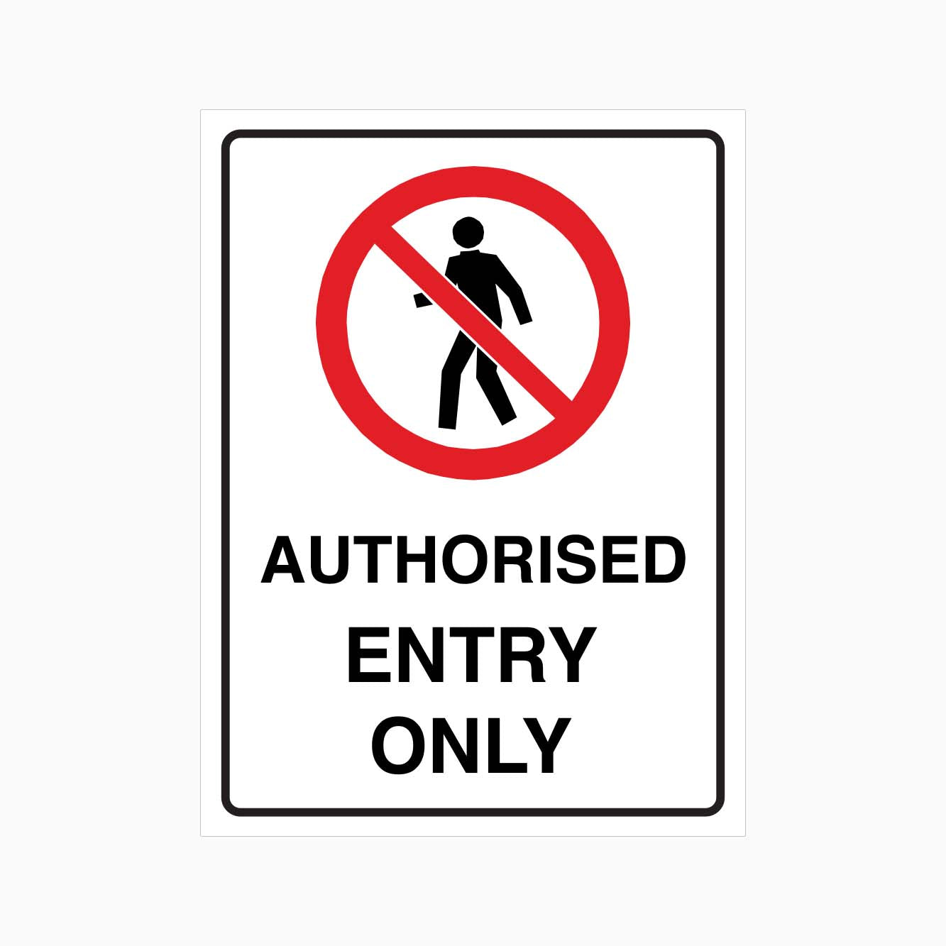 AUTHORISED ENTRY ONLY SIGN – Get signs