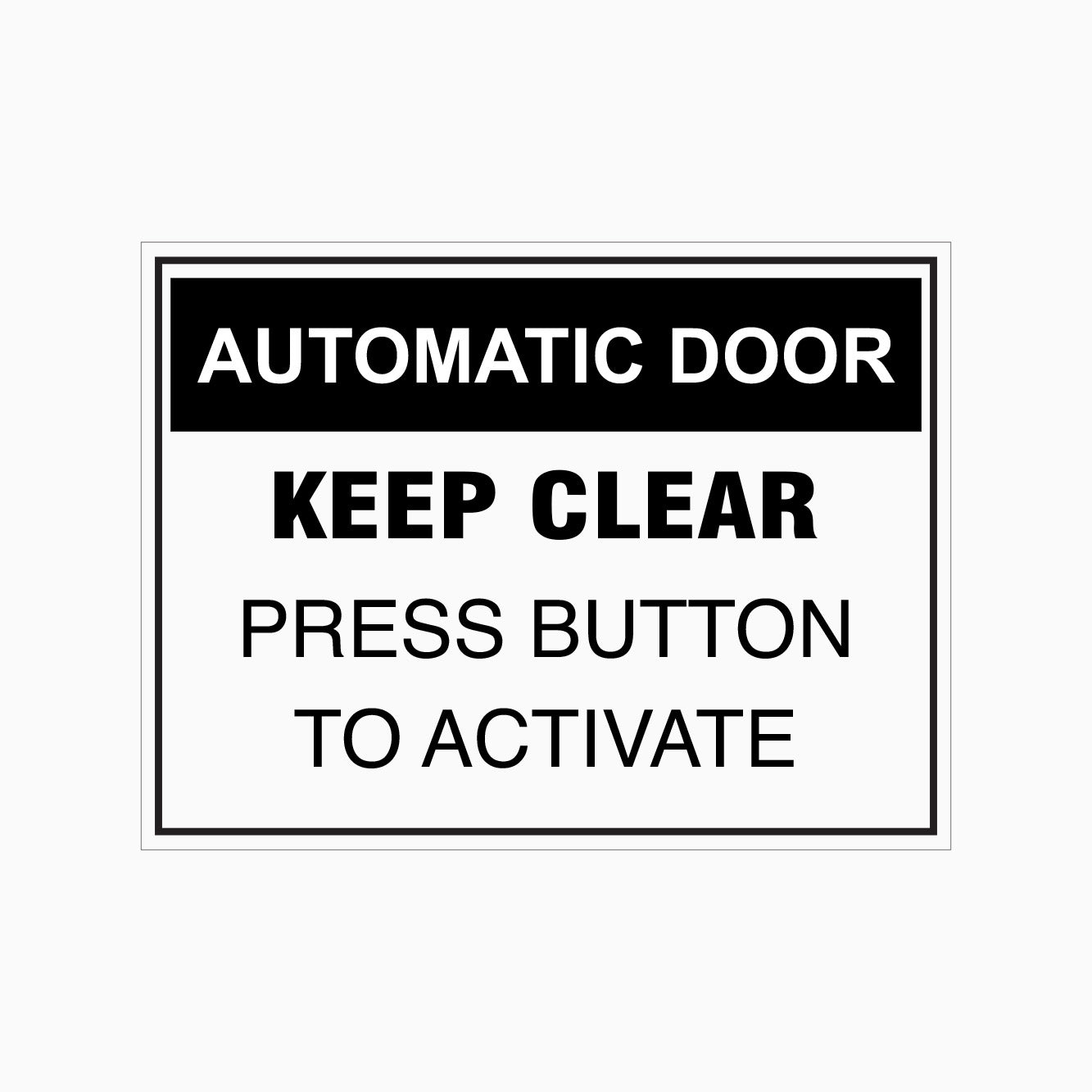 AUTOMATIC DOOR - KEEP CLEAR - PRESS BUTTON TO ACTIVATE SIGN