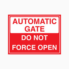 AUTOMATIC GATE DO NOT FORCE OPEN SIGN