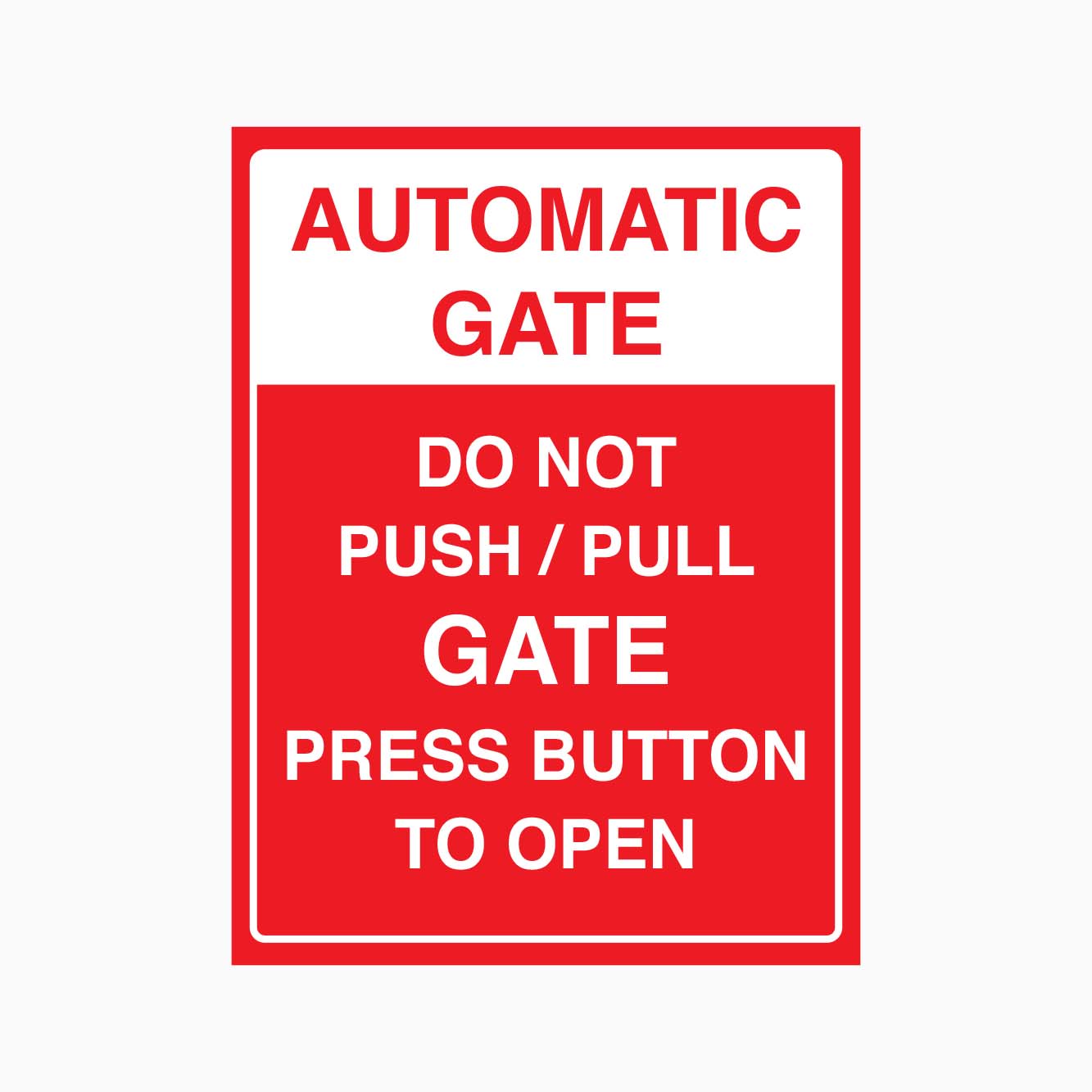 AUTOMATIC GATE DO NOT PUSH OR PULL GATE PRESS BUTTON TO OPEN SIGN – Get ...