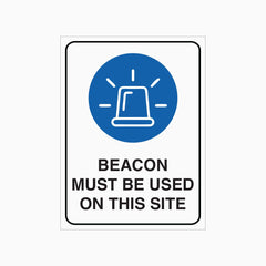 BEACON MUST BE USED ON THIS SITE SIGN
