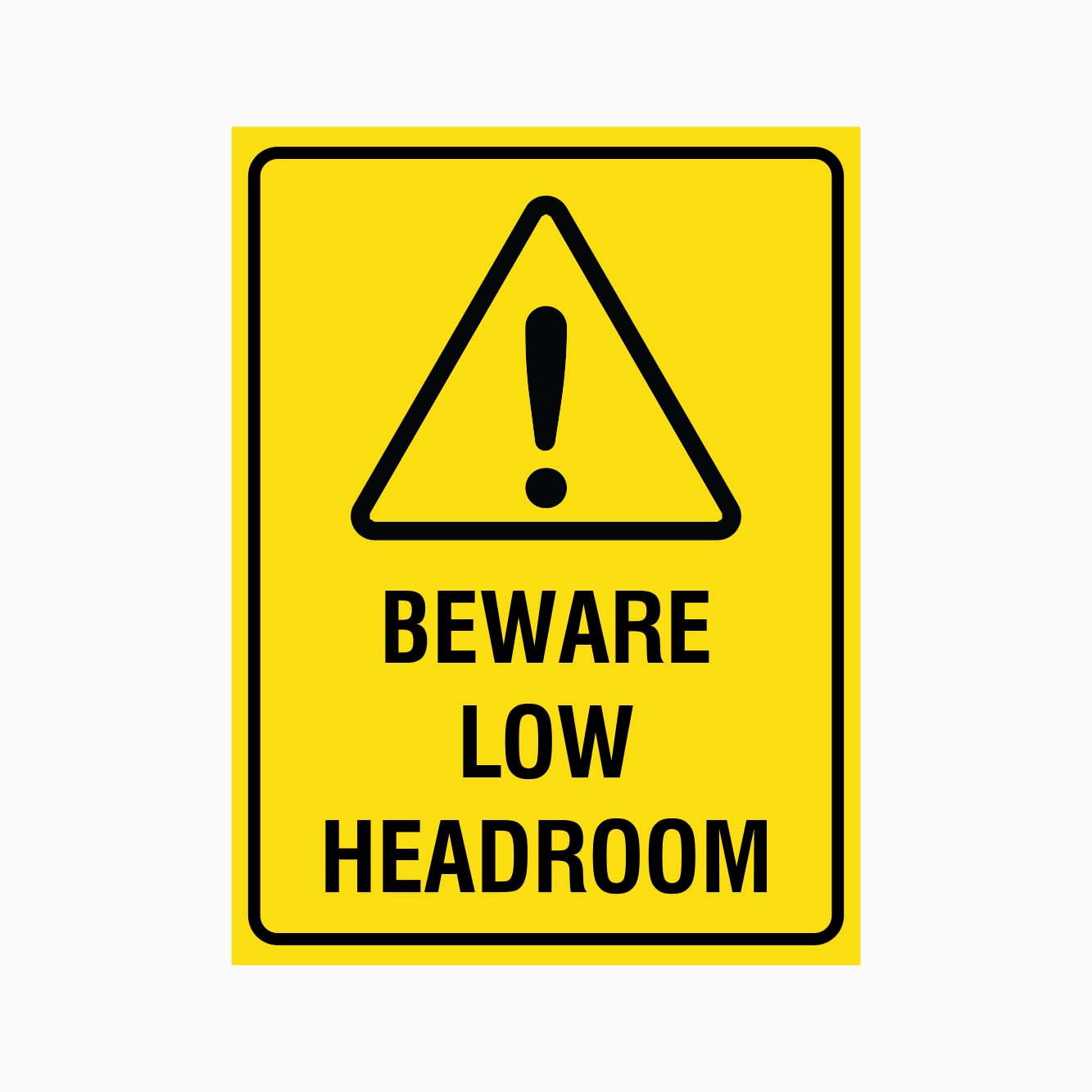 BEWARE LOW HEADROOM SIGN - GET SIGNS