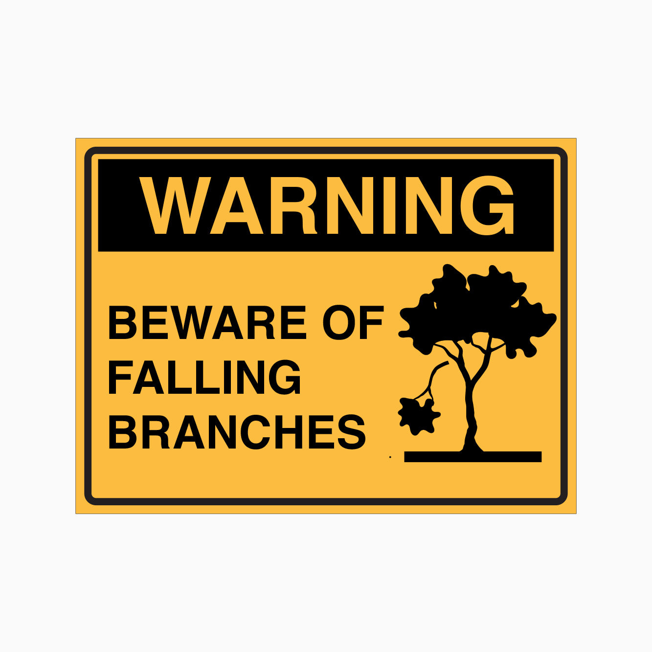 BEWARE OF FALLING BRANCHES SIGN - warning sign