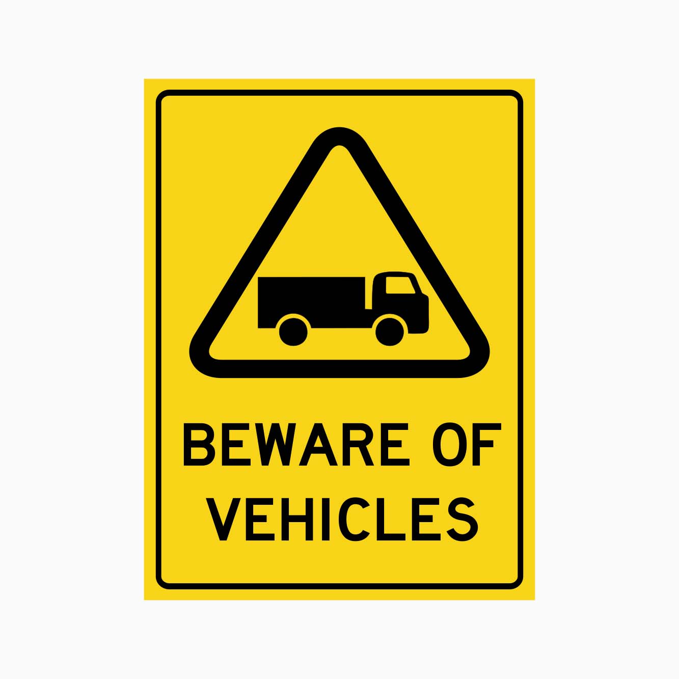 BEWARE OF VEHICLES SIGN - GET SIGNS