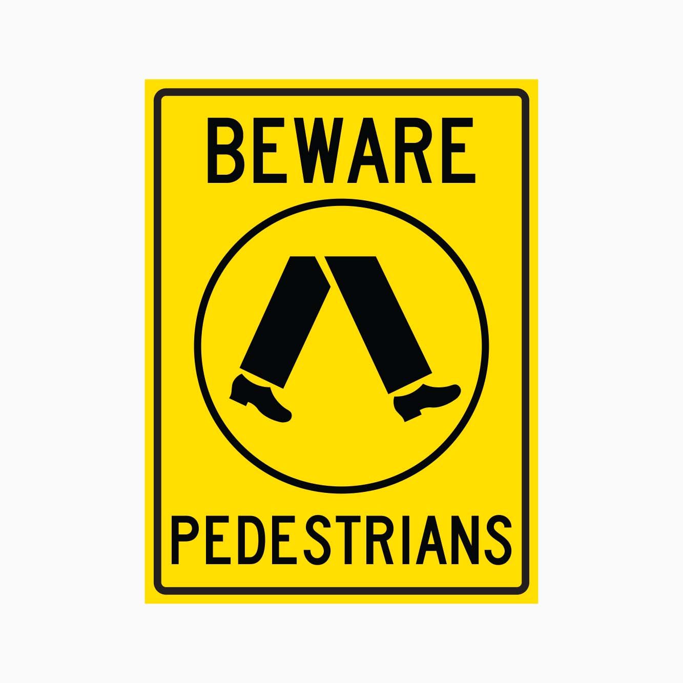 BEWARE PEDESTRIANS SIGN - GET SIGNS