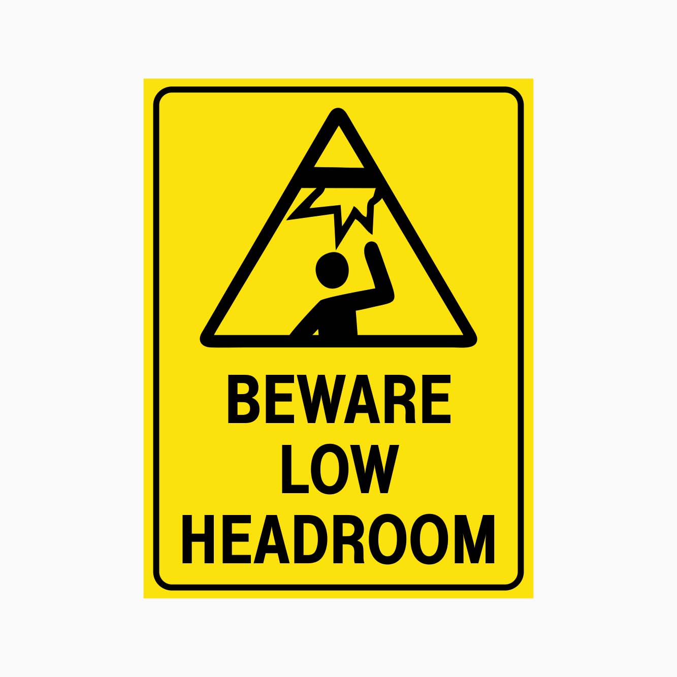 CAUTION BEWARE LOW HEADROOM SIGN - GET SIGNS