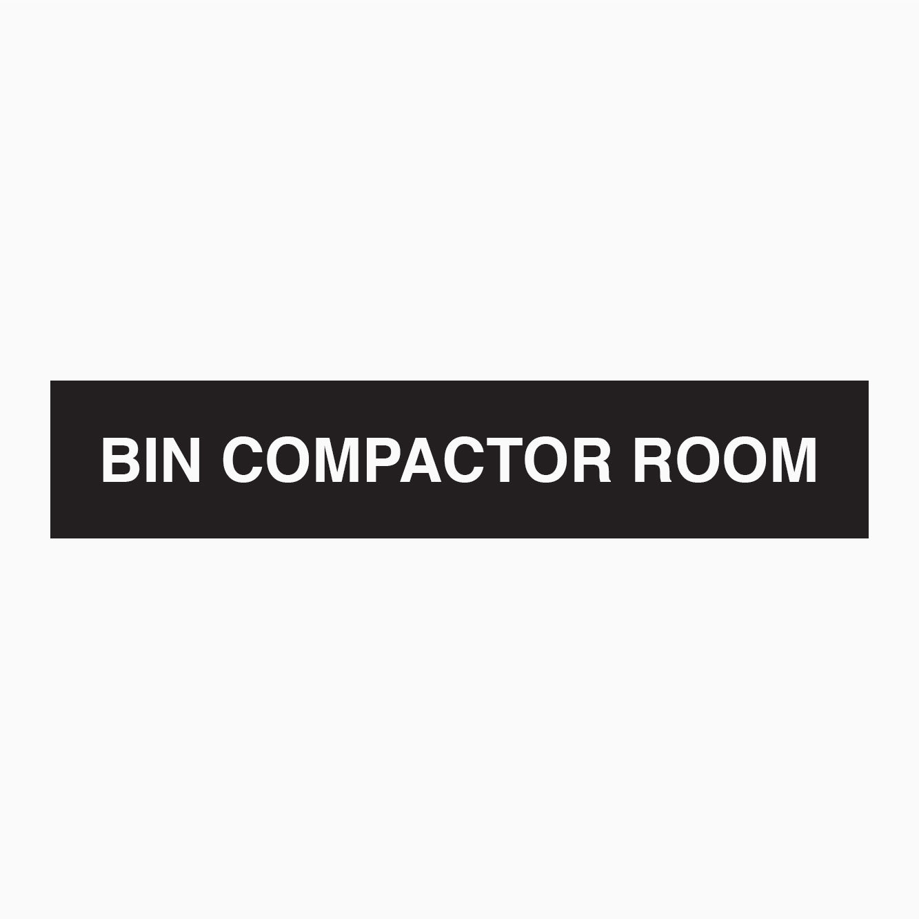 BIN COMPACTOR ROOM SIGN - STATUTORY SIGNS