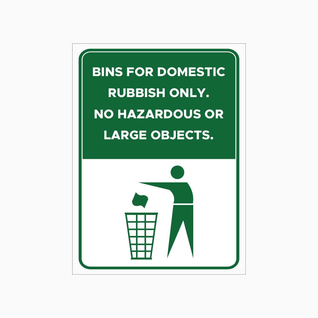 BINS FOR DOMESTIC RUBBISH ONLY. NO HAZARDOUS OR LARGE OBJECTS SIGN - GET ONLINE SIGNS FROM GET SIGNS