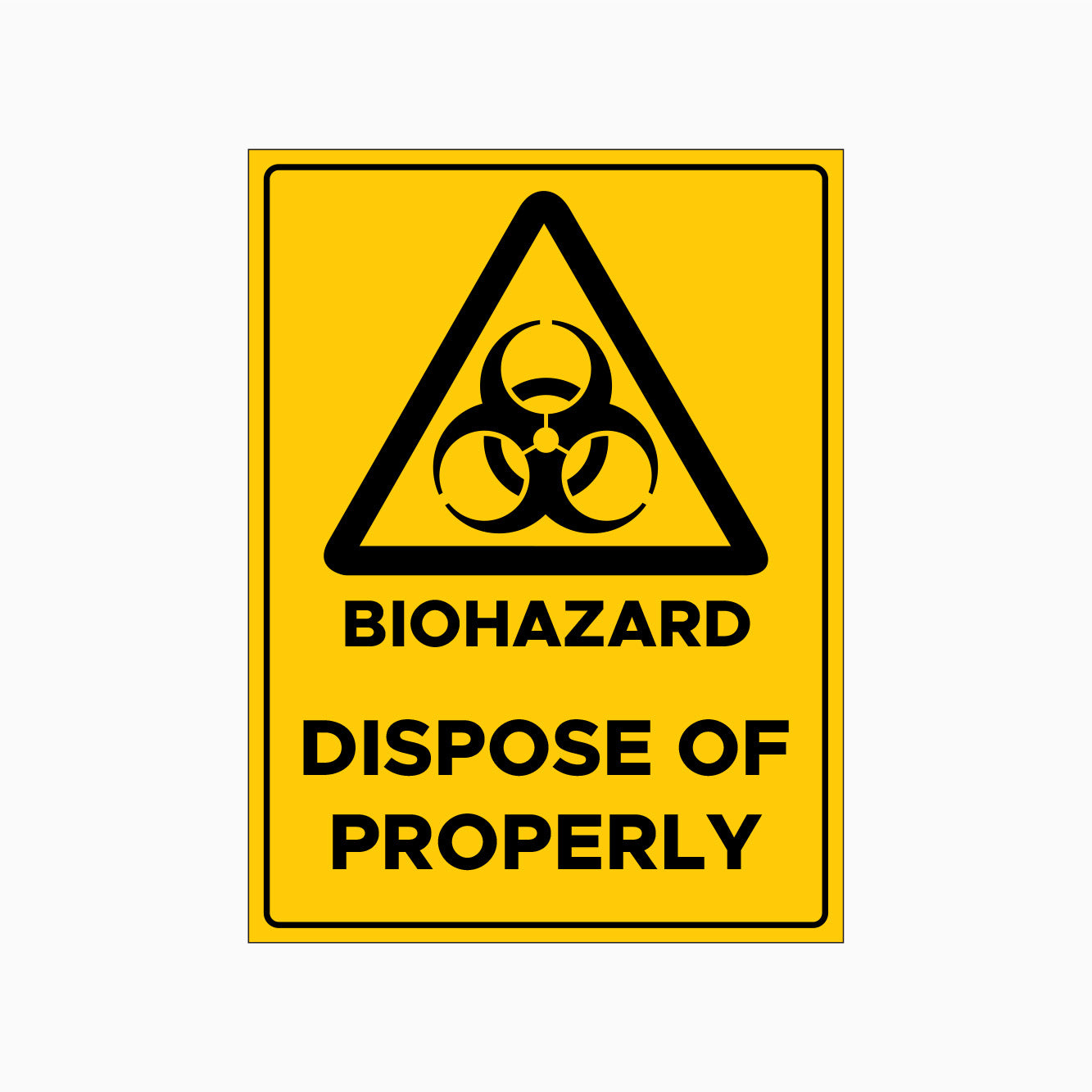 BIOHAZARD - DISPOSE OF PROPERLY SIGN