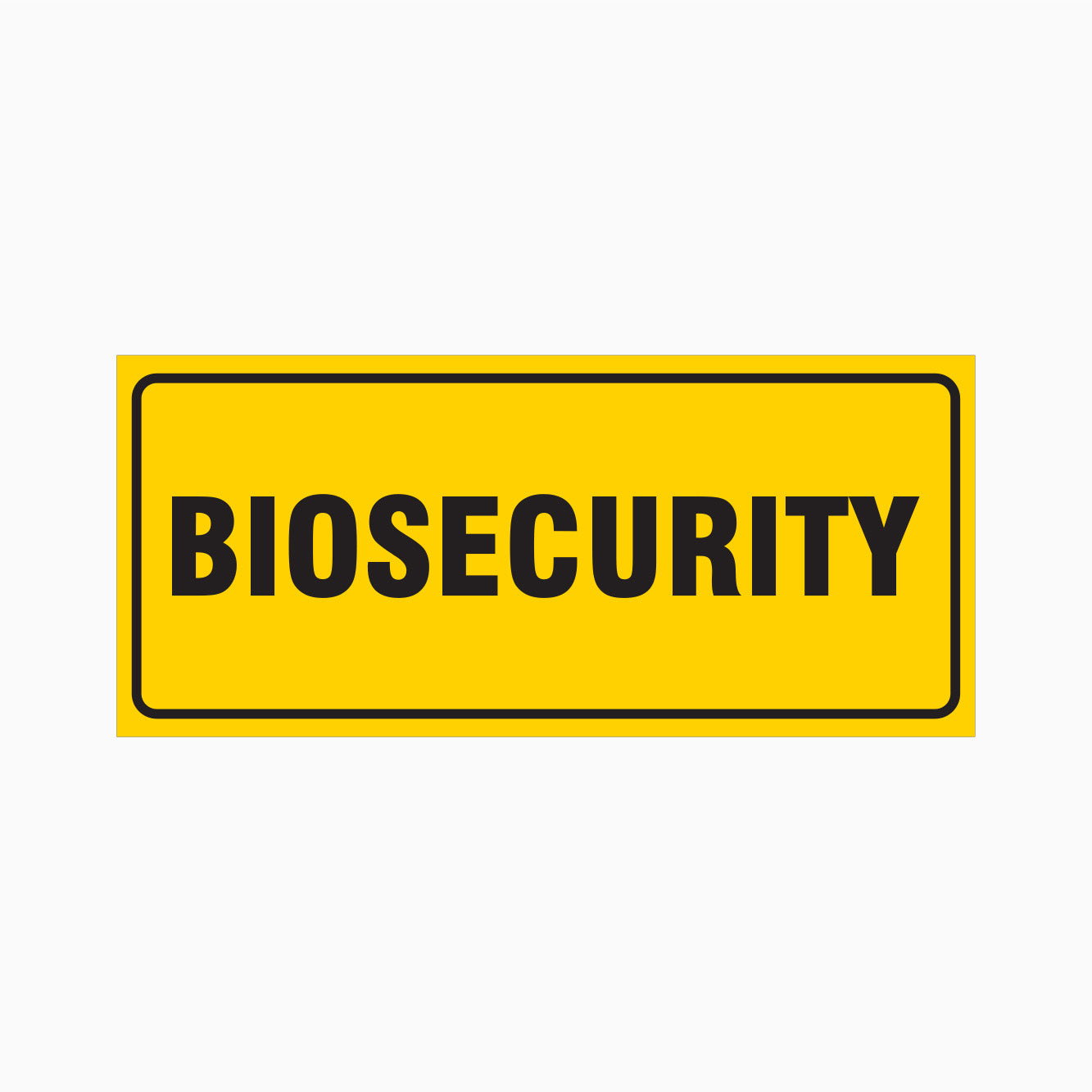BIOSECURITY SIGN - caution signs