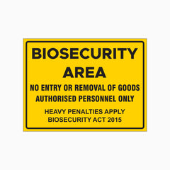 BIOSECURITY AREA - NO ENTRY OR REMOVAL OF GOODS SIGN