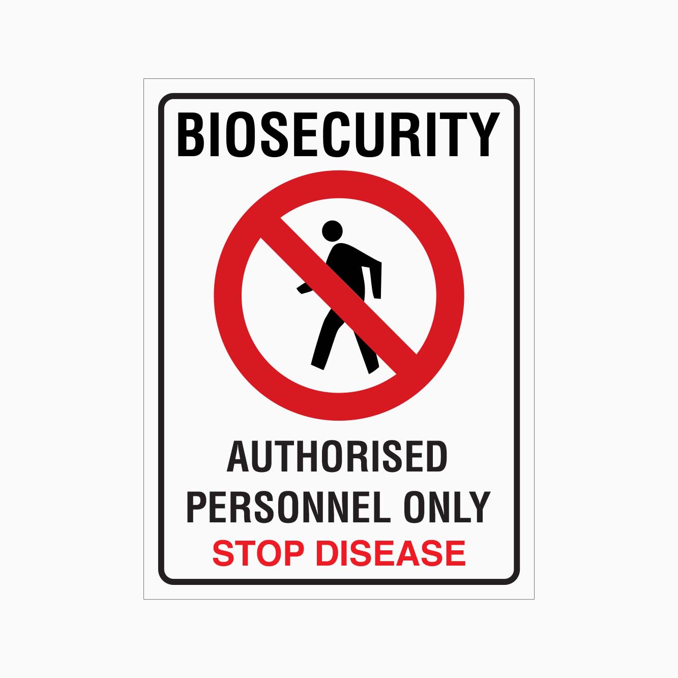 BIOSECURITY AUTHORISED PERSONNEL ONLY STOP DISEASE SIGN