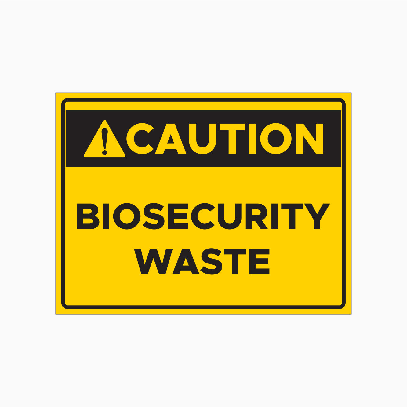 CAUTION SIGN - BIOSECURITY WASTE SIGN