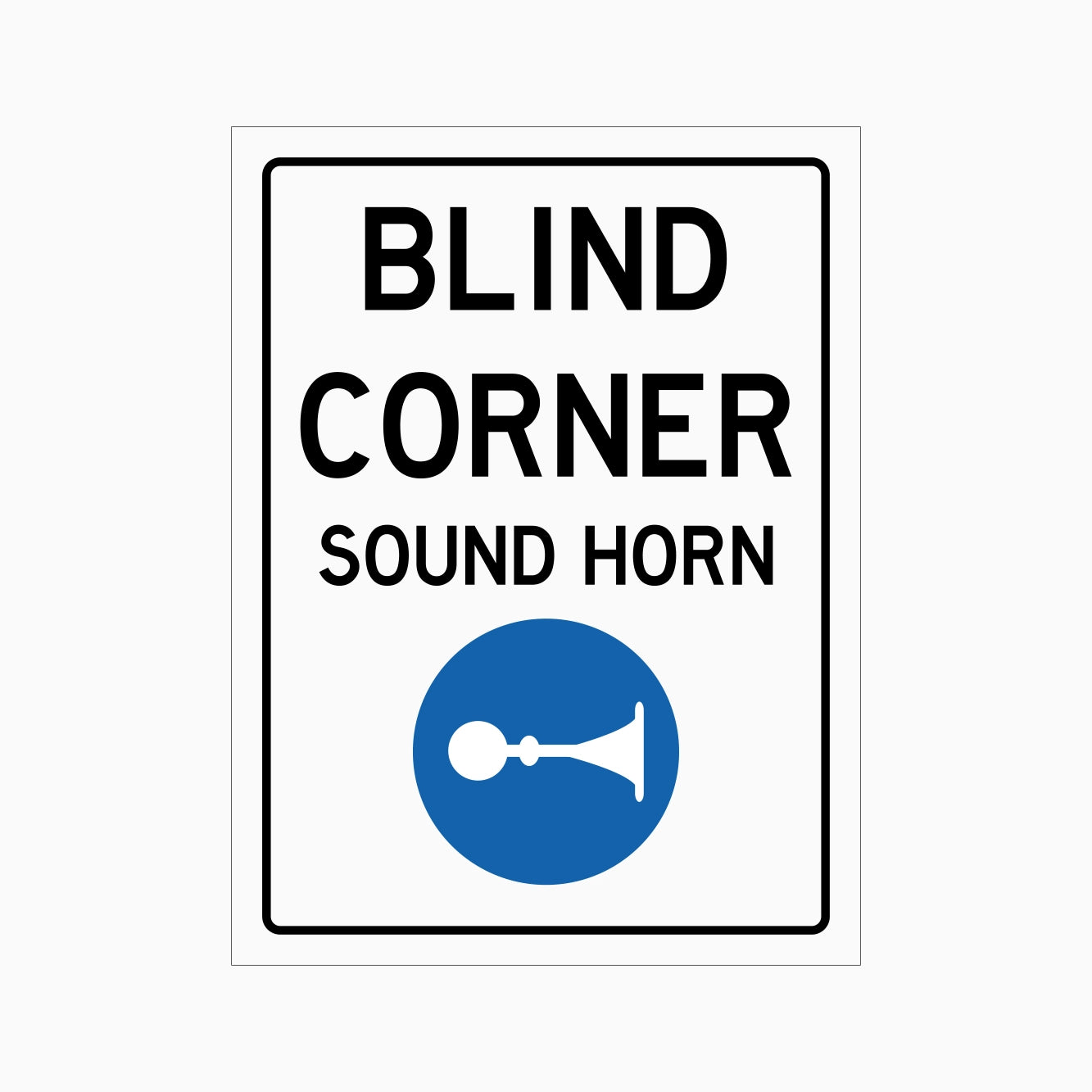 A rectangular white sign with a black border, bold black text reading 'BLIND CORNER SOUND HORN,' and a blue circle containing a white horn icon at the bottom.