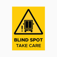 BLIND SPOT - TAKE CARE SIGN