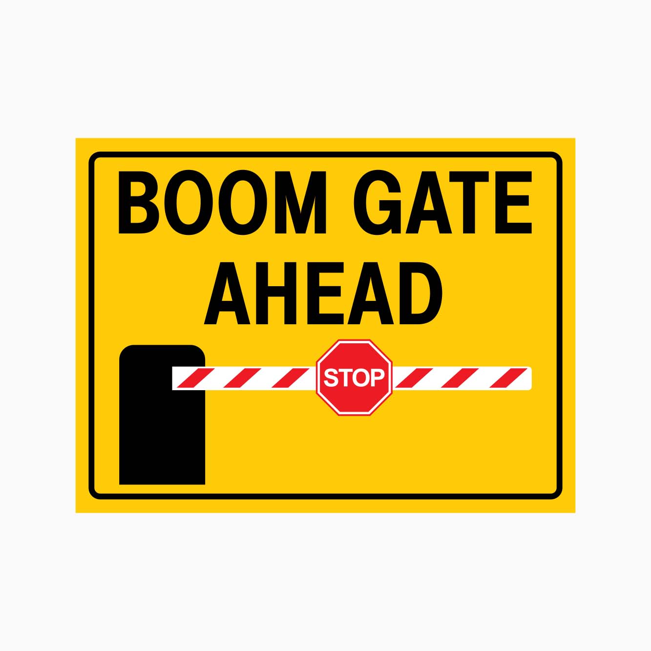 BOOM GATE AHEAD SIGN - GET SIGNS