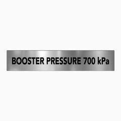 BOOSTER PRESSURE 700 kPa SIGN
