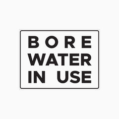BORE WATER IN USE SIGN