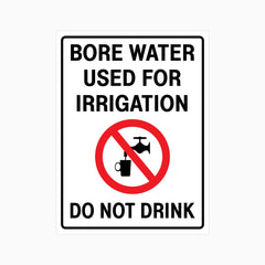 BORE WATER USED FOR IRRIGATION DO NOT DRINK SIGN