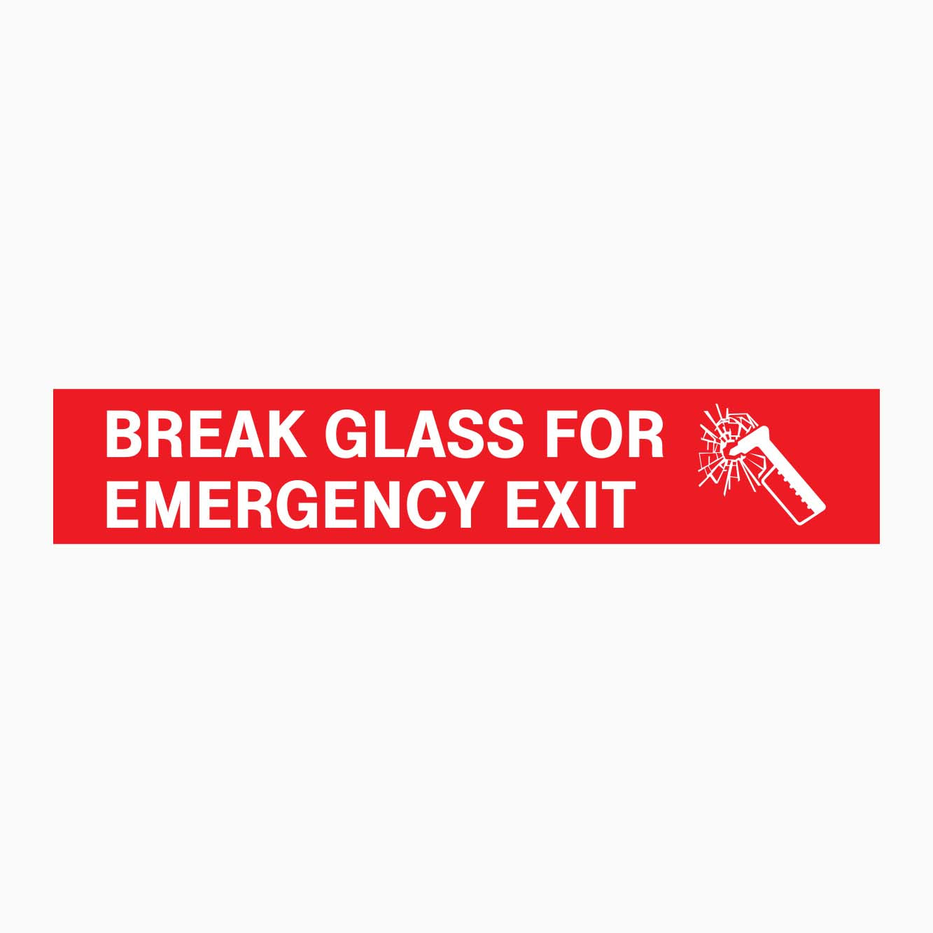 BREAK GLASS FOR EMERGENCY EXIT SIGN - GET SIGNS