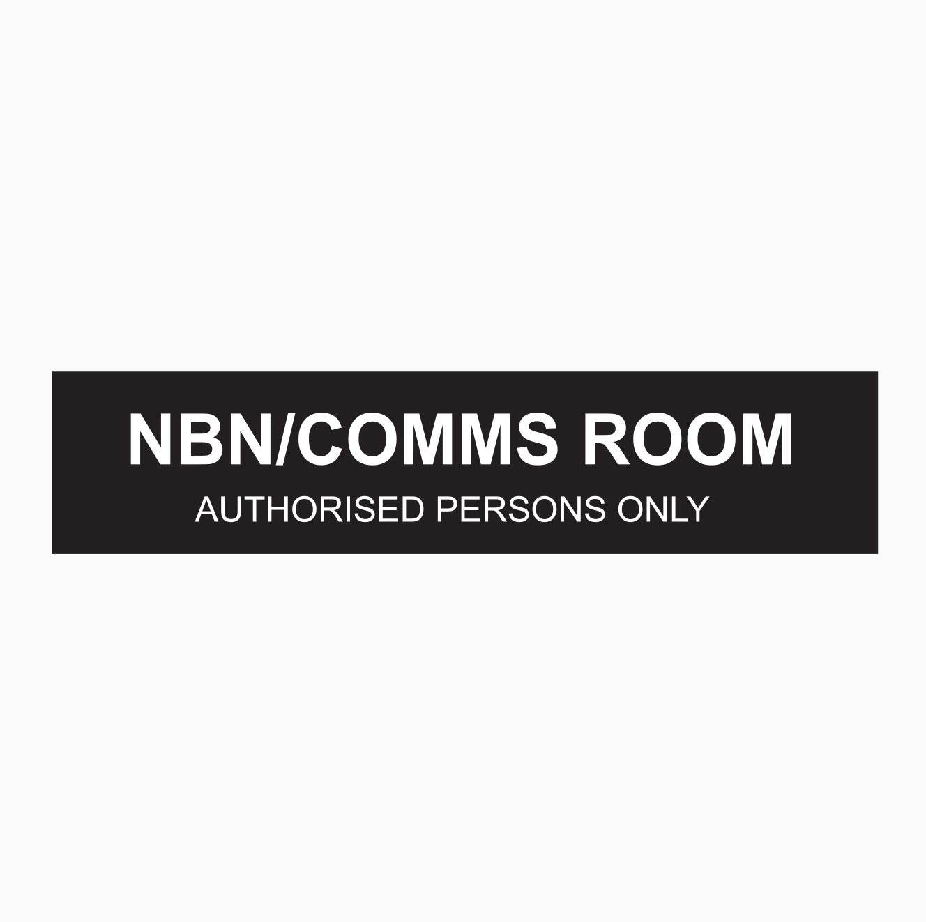 NBN/COMMS ROOM SIGN - AUTHORISED PERSONS ONLY SIGN