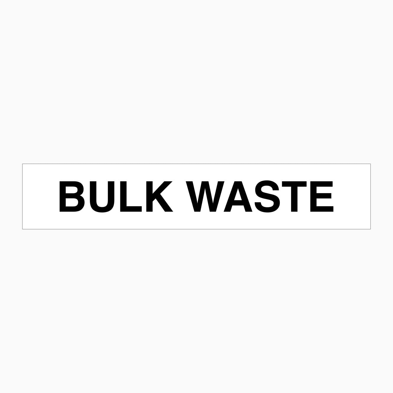 BULK WASTE SIGN - GET SIGNS AUSTRALIA